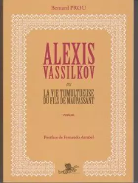 Couverture du produit · ALEXIS VASSILKOV OU LA VIE TUMULTUEUSE DU FILS DE MAUPASSANT