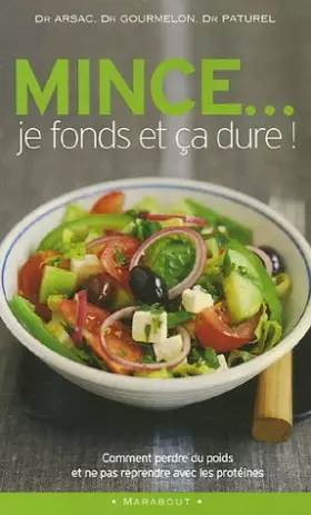 Couverture du produit · Mince... je fonds et ça dure ! : Comment perdre du poids et ne pas reprendre avec les protéines