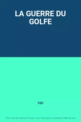Couverture du produit · LA GUERRE DU GOLFE