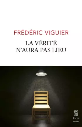 Couverture du produit · La vérité n'aura pas lieu - rentrée littéraire 2023