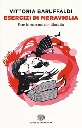 Couverture du produit · Esercizi di meraviglia. Fare la mamma con filosofia