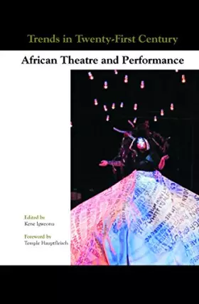 Couverture du produit · Trends in twenty-first century african theatre and performance. foreword by temple hauptfleisch: 6