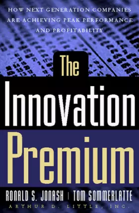 Couverture du produit · The Innovation Premium: How Next Generation Companies Are Achieving Peak Performance And Profitability