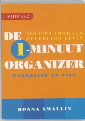 Couverture du produit · De 1-minuut organizer: 500 tips voor een opgeruimd leven
