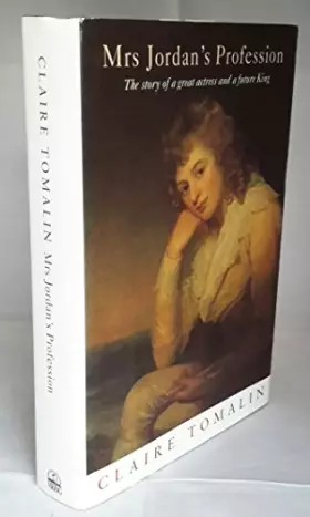 Couverture du produit · Mrs Jordan's Profession: The Story of a Great Actress And a Future King