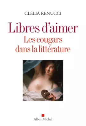 Couverture du produit · Libres d'aimer: Les cougars dans la littérature