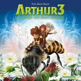 Couverture du produit · Arthur 3 La guerre des deux mondes: Petit album illustré