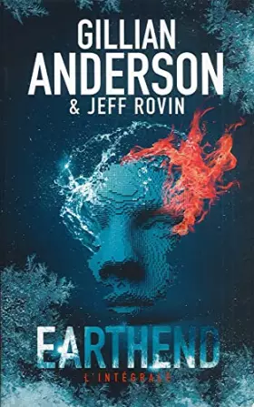 Couverture du produit · Earthend - L'intégrale - Visions de feu, rêves de glace, échos des mers