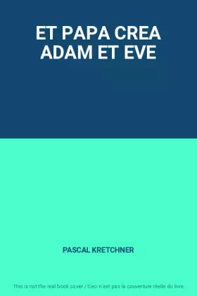 Couverture du produit · ET PAPA CREA ADAM ET EVE