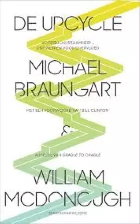Couverture du produit · De upcycle: voorbij duurzaamheid : ontwerpen voor overvloed