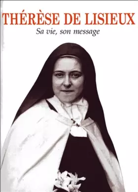 Couverture du produit · Therese de lisieux sa vie son message