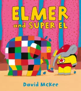 Couverture du produit · Elmer and Super El (Elmer Picture Books)