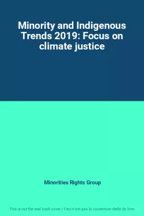Couverture du produit · Minority and Indigenous Trends 2019: Focus on climate justice