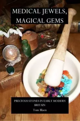 Couverture du produit · Medical Jewels, Magical Gems: Precious Stones in Early Modern Britain