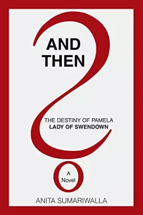 Couverture du produit · And Then?: The Destiny of Pamela - Lady of Swendown