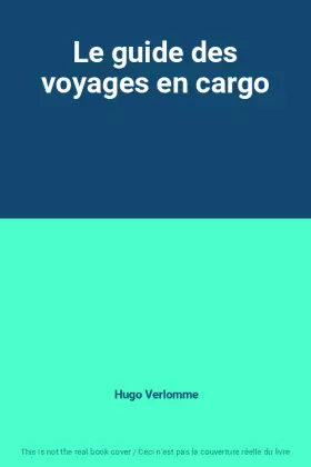 Couverture du produit · Le guide des voyages en cargo