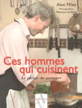 Couverture du produit · Ces hommes qui cuisinent : Le plaisir de partager