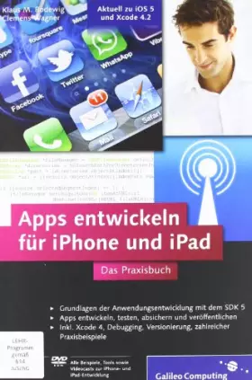 Couverture du produit · Apps entwickeln für iPhone und iPad: Inkl. Xcode, Debugging, Versionierung, zahlreiche Praxisbeispiele (Galileo Computing)