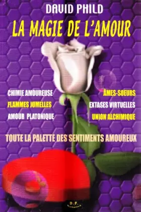 Couverture du produit · La Magie De L'amour, Toute La Palette Des Sentiments Amoureux (Chimie Amoureuse, Flammes Jumelles, Amour Platonique, Âmes-Soeur