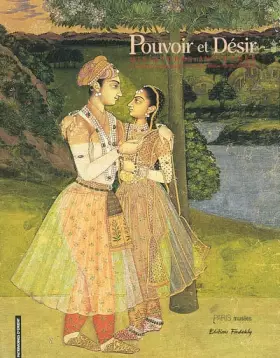 Couverture du produit · Pouvoir et désir : Miniatures indiennes