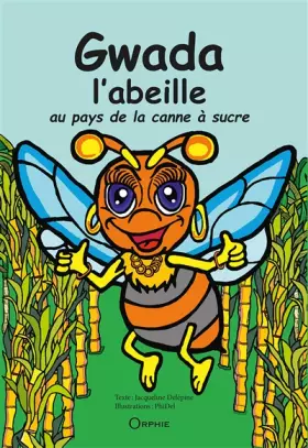 Couverture du produit · Gwada l'abeille au pays de la canne à sucre
