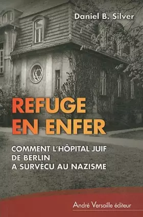 Couverture du produit · Refuge en Enfer : Comment l'Hôpital juif de Berlin a survécu au nazisme
