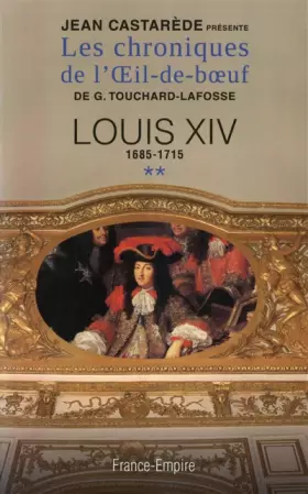 Couverture du produit · Les chroniques de l'Oeil de boeuf, tome 2 : Louis XIV, 1685-1715
