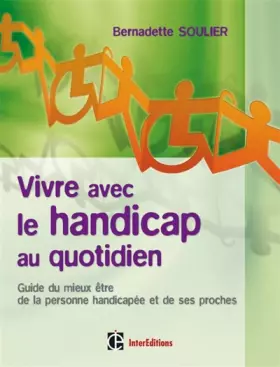 Couverture du produit · Vivre avec le handicap au quotidien: Guide du mieux être de la personne handicapée et de ses proches