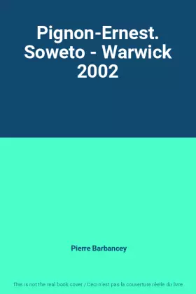 Couverture du produit · Pignon-Ernest. Soweto - Warwick 2002