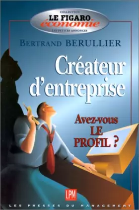 Couverture du produit · Créateur d'entreprise, avez-vous le profil ? : Testez vos aptitudes en 58 questions