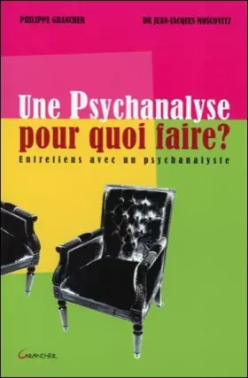 Couverture du produit · Une Psychanalyse pour quoi faire ?