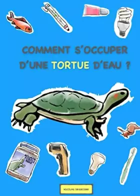 Couverture du produit · COMMENT S'OCCUPER D'UNE TORTUE D'EAU ?: LIVRE TORTUE