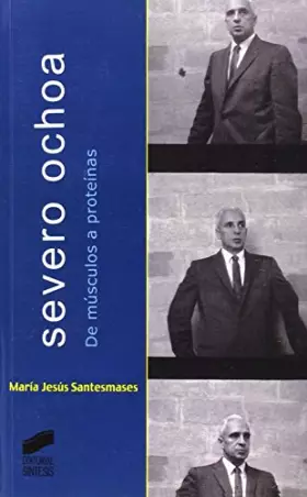 Couverture du produit · Severo Ochoa: de músculos a proteínas (Memorias y biografías)