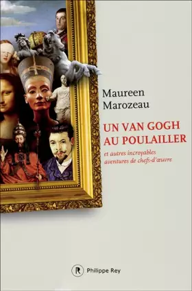 Couverture du produit · Un Van Gogh au poulailler : Et autres incoyables aventures de chefs-d'oeuvre
