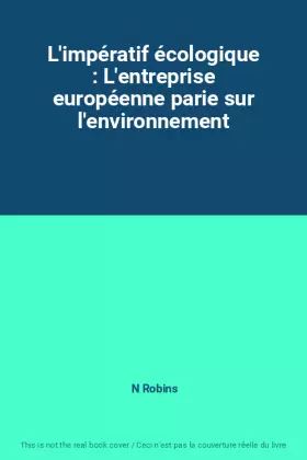 Couverture du produit · L'impératif écologique : L'entreprise européenne parie sur l'environnement