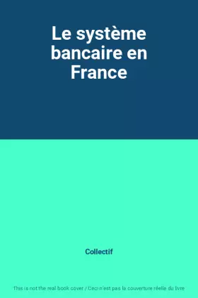 Couverture du produit · Le système bancaire en France