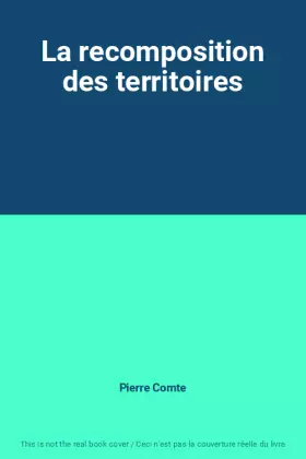 Couverture du produit · La recomposition des territoires