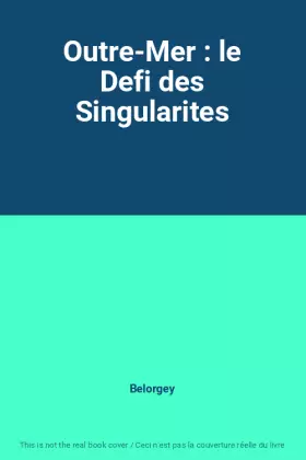 Couverture du produit · Outre-Mer : le Defi des Singularites