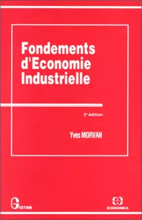 Couverture du produit · Fondements d'économie industrielle