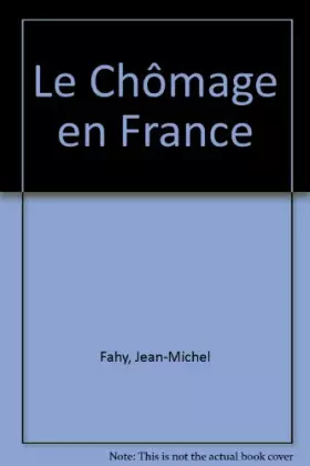 Couverture du produit · Le Chômage en France