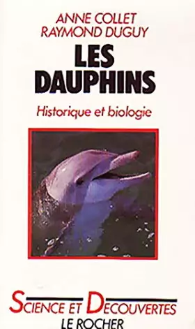 Couverture du produit · Les Dauphins : Historiques et biologie