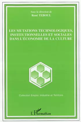 Couverture du produit · Les mutations technologiques, institutionnelles et sociales dans l'économie de la culture