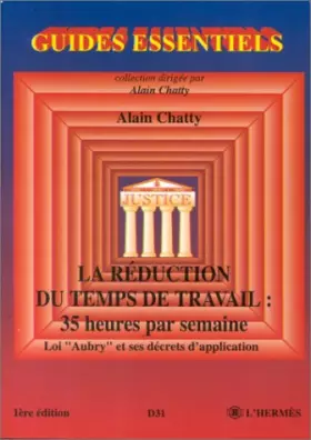 Couverture du produit · LA REDUCTION DU TEMPS DE TRAVAIL. 35 heures par semaine, Loi Aubry et ses décrets d'application