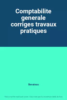 Couverture du produit · Comptabilite generale corriges travaux pratiques