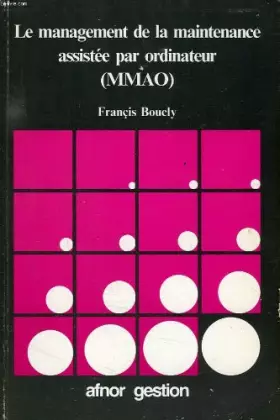 Couverture du produit · Le management de la maintenance assistee par ordinateur (mmao)