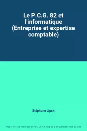 Couverture du produit · Le P.C.G. 82 et l'informatique (Entreprise et expertise comptable)