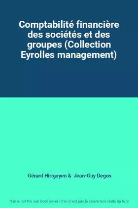 Couverture du produit · Comptabilité financière des sociétés et des groupes (Collection Eyrolles management)