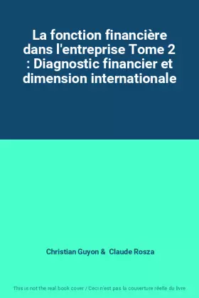 Couverture du produit · La fonction financière dans l'entreprise Tome 2 : Diagnostic financier et dimension internationale