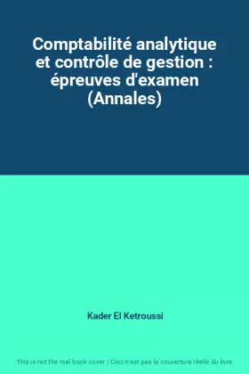 Couverture du produit · Comptabilité analytique et contrôle de gestion : épreuves d'examen (Annales)