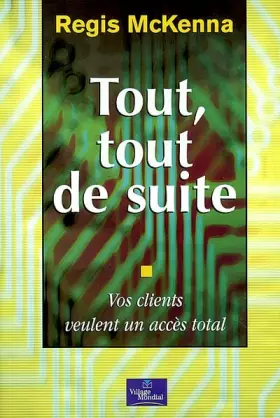 Couverture du produit · Tout et tout de suite : Vos clients veulent un accès total
